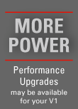 More Power: Performance upgrade may be available for your V1